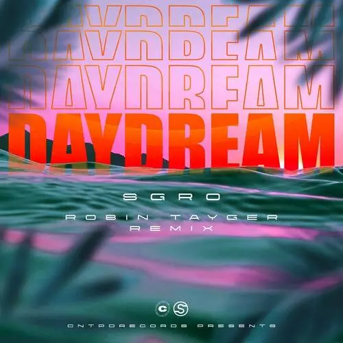 Sgro - Daydream Robin Tayger Remix